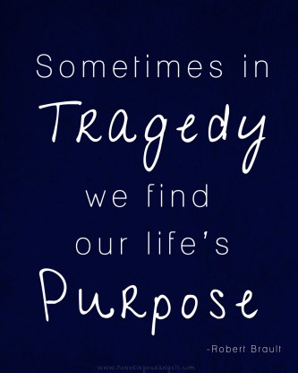 sometimes-in-tragedy-we-find-our-lifes-purpose-angels-quote